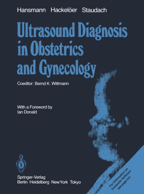 A. Staudach, B.-J. Hackeloer, M. Hansmann - Ultrasound Diagnosis in Obstetrics and Gynecology, E-bok