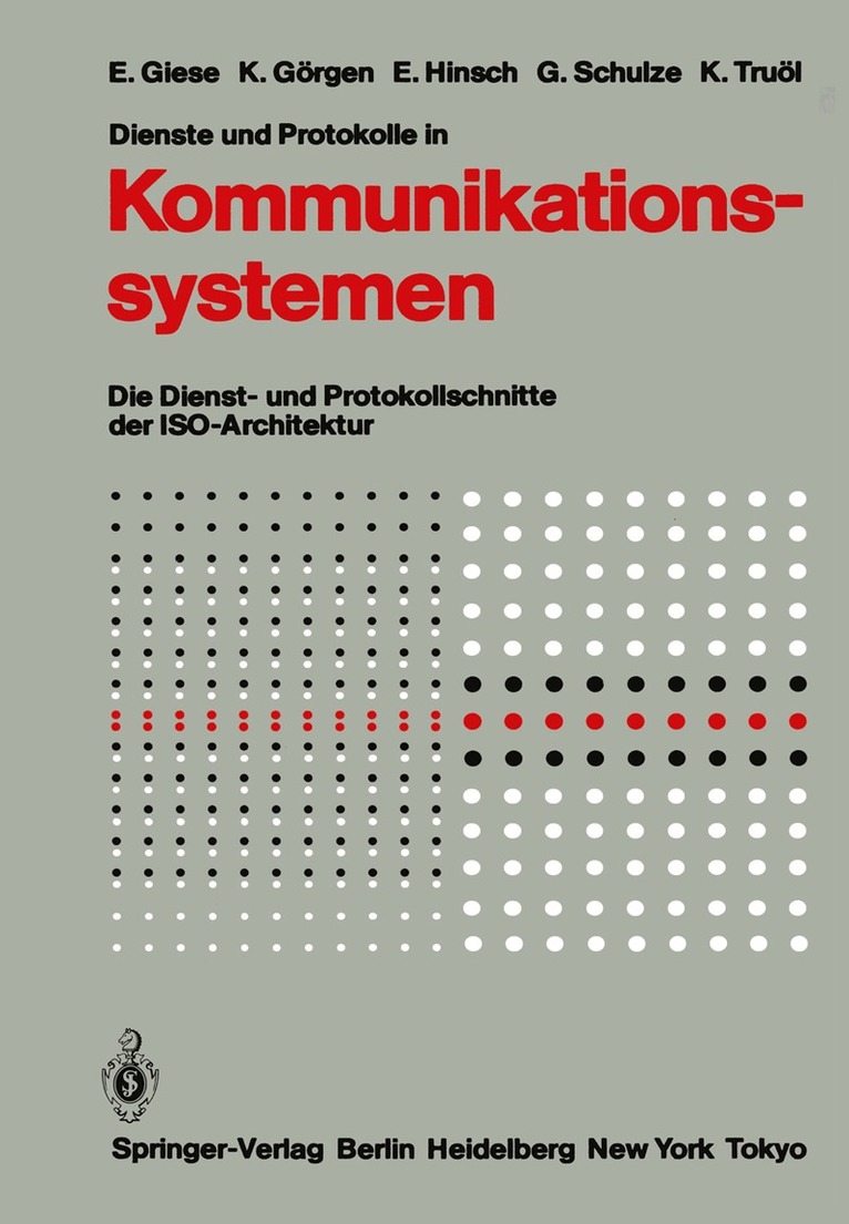 Eckart Giese, Klaus Görgen, Elfriede Hinsch, Günter Schulze, Klaus Truöl - Dienste und Protokolle in Kommunikationssystemen, Häftad