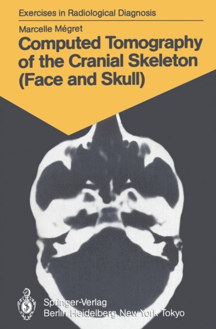 Marcelle Megret - Computed Tomography of the Cranial Skeleton (Face and Skull), E-bok
