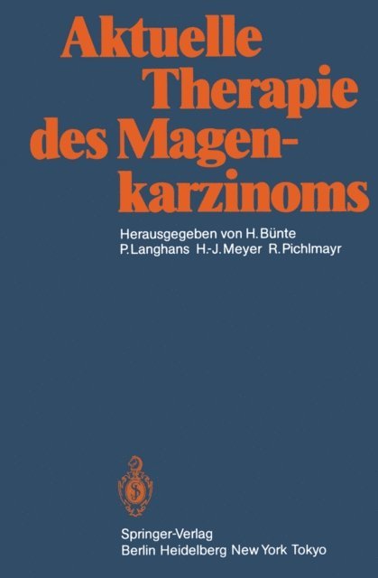 R. Pichlmayr, H.-J. Meyer, P. Langhans, H. Bunte - Aktuelle Therapie des Magenkarzinoms, E-bok