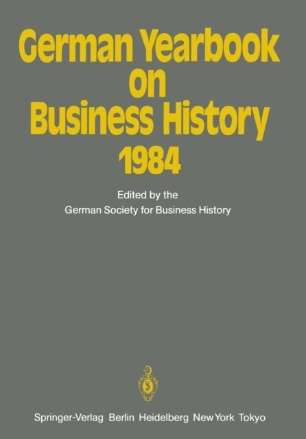 Hans Pohl, Wolfram Engels - German Yearbook on Business History 1984, E-bok