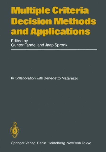 Jaap Spronk, Gunter Fandel - Multiple Criteria Decision Methods and Applications, E-bok