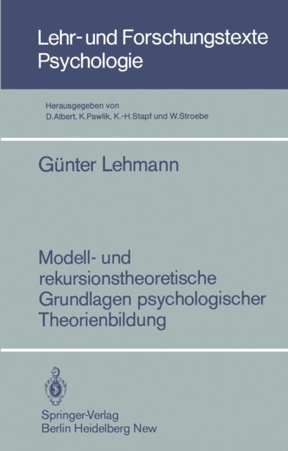 Gunter Lehmann - Modell- und rekursionstheoretische Grundlagen psychologischer Theorienbildung, E-bok