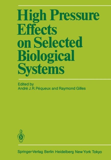 Raymond Gilles, Andre Pequeux - High Pressure Effects on Selected Biological Systems, E-bok