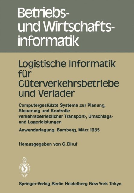 Gunther Diruf - Logistische Informatik für Güterverkehrsbetriebe und Verlader, E-bok
