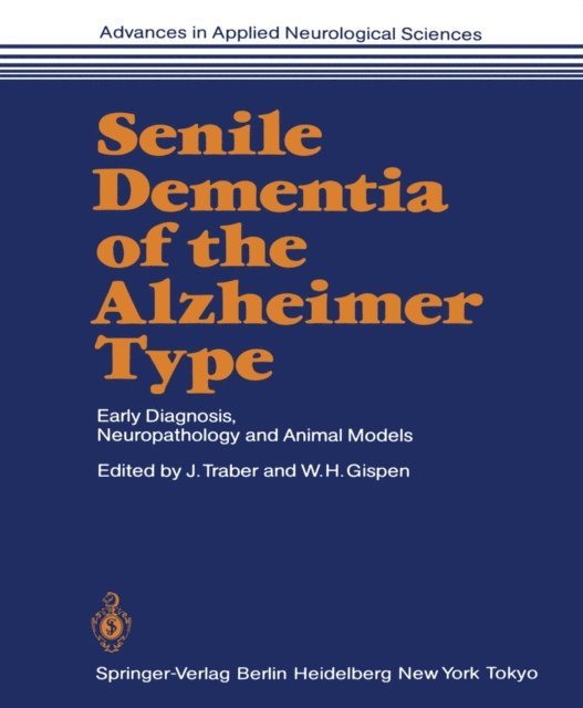 Willem H. Gispen, Jorg Traber - Senile Dementia of the Alzheimer Type, E-bok