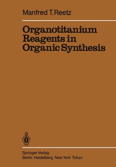 Manfred T. Reetz - Organotitanium Reagents in Organic Synthesis, E-bok