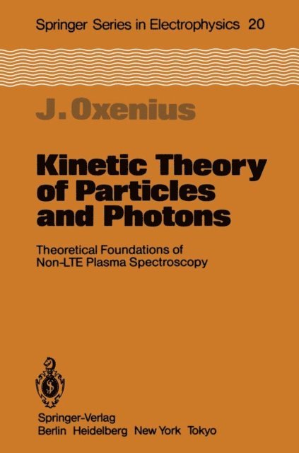 Joachim Oxenius - Kinetic Theory of Particles and Photons, E-bok