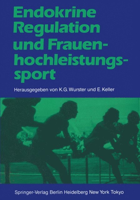 Erich Keller, Kurt G. Wurster - Endokrine Regulation und Frauenhochleistungssport, E-bok