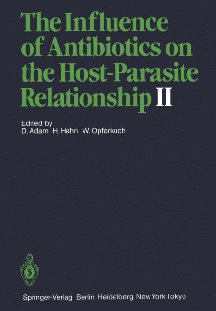 Wolfgang Opferkuch, Helmut Hahn, Dieter Adam - Influence of Antibiotics on the Host-Parasite Relationship II, E-bok
