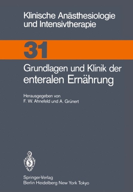 A. Grunert, Friedrich W. Ahnefeld - Grundlagen und Klinik der enteralen Ernährung, E-bok