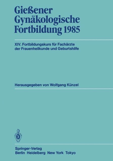 Wolfgang Kunzel - Gießener Gynäkologische Fortbildung 1985, E-bok