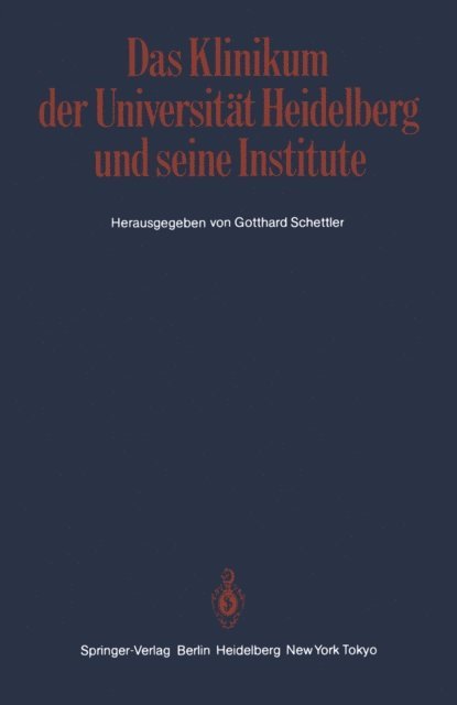 Gotthard Schettler - Das Klinikum der Universität Heidelberg und seine Institute, E-bok