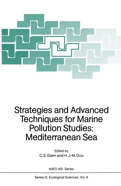 Henri J.-M. Dou, C.S. Giam - Strategies and Advanced Techniques for Marine Pollution Studies, E-bok