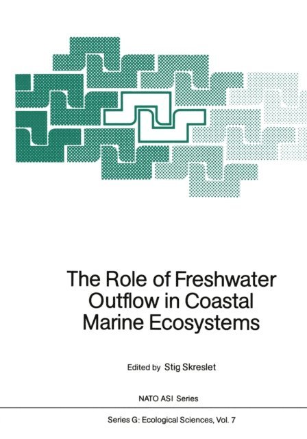 Stig Skreslet - Role of Freshwater Outflow in Coastal Marine Ecosystems, E-bok