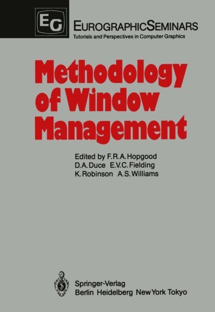 Antony S. Williams, Ken Robinson, Elizabeth V.C. Fielding, David A. Duce, F. Robert A. Hopgood - Methodology of Window Management, E-bok