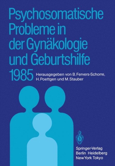 Manfred Stauber, Herwig Poettgen, Barbara Fervers-Schorre - Psychosomatische Probleme in der Gynäkologie und Geburtshilfe 1985, E-bok