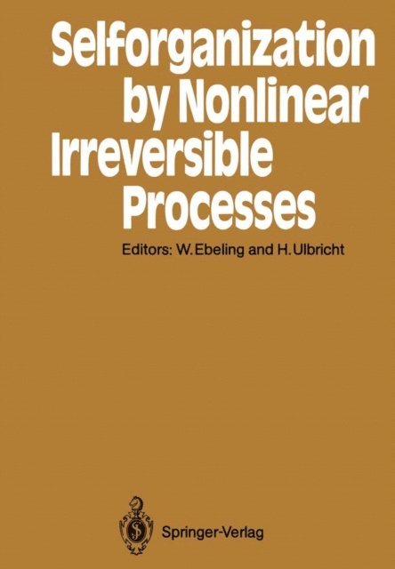Heinz Ulbricht, Werner Ebeling - Selforganization by Nonlinear Irreversible Processes, E-bok