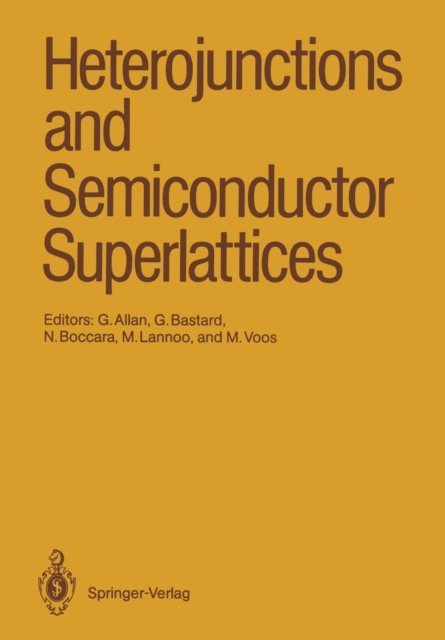 Michel Voos, Michel Lannoo, Nino Boccara, Gerals Bastard, Guy Allan - Heterojunctions and Semiconductor Superlattices, E-bok