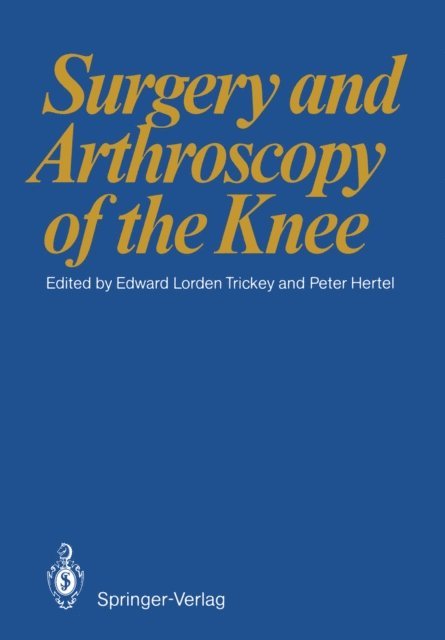P. Hertel, E.L. Trickey - Surgery and Arthroscopy of the Knee, E-bok