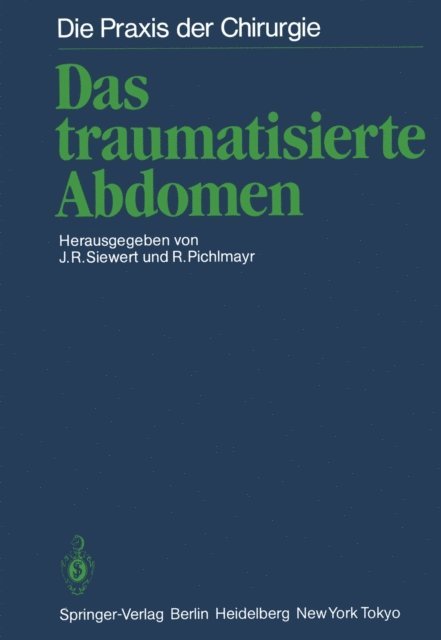R. Pichlmayr, Jorg R. Siewert - Das traumatisierte Abdomen, E-bok