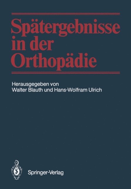 Hans-Wolfram Ulrich, Walter Blauth - Spätergebnisse in der Orthopädie, E-bok