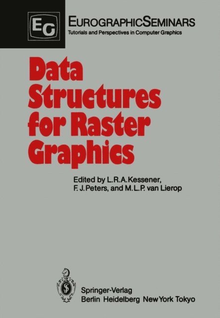 Marloes L.P.van Lierop, Frans J. Peters, Laurens R.A. Kessener - Data Structures for Raster Graphics, E-bok