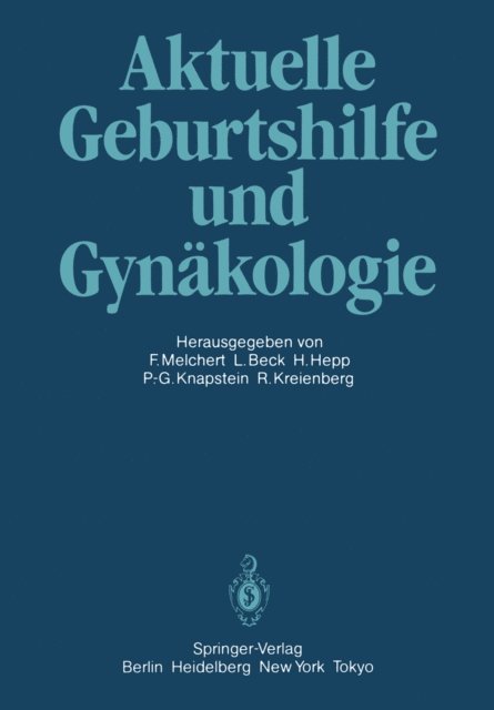 Rolf Kreienberg, Paul-Georg Knapstein, Hermann Hepp, Lutwin Beck, Frank Melchert - Aktuelle Geburtshilfe und Gynäkologie, E-bok