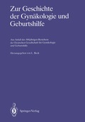 Zur Geschichte der Gyn�kologie und Geburtshilfe