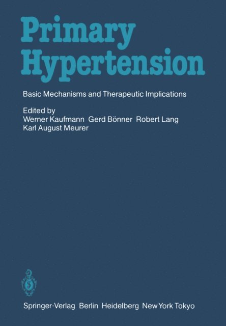 Karl A. Meurer, Robert Lang, Gerd Bonner, Werner Kaufmann - Primary Hypertension, E-bok