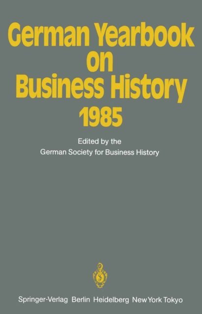 Bernd Rudolph, Hans Pohl - German Yearbook on Business History 1985, E-bok