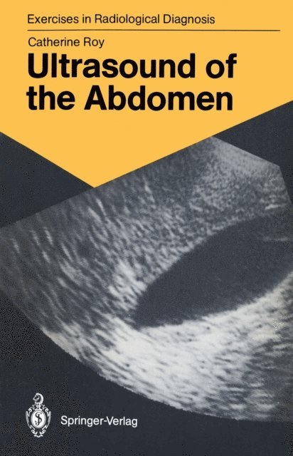 Catherine Roy - Ultrasound of the Abdomen, E-bok