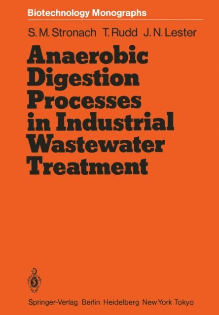 John N. Lester, Thomasine Rudd, Sandra M. Stronach - Anaerobic Digestion Processes in Industrial Wastewater Treatment, E-bok