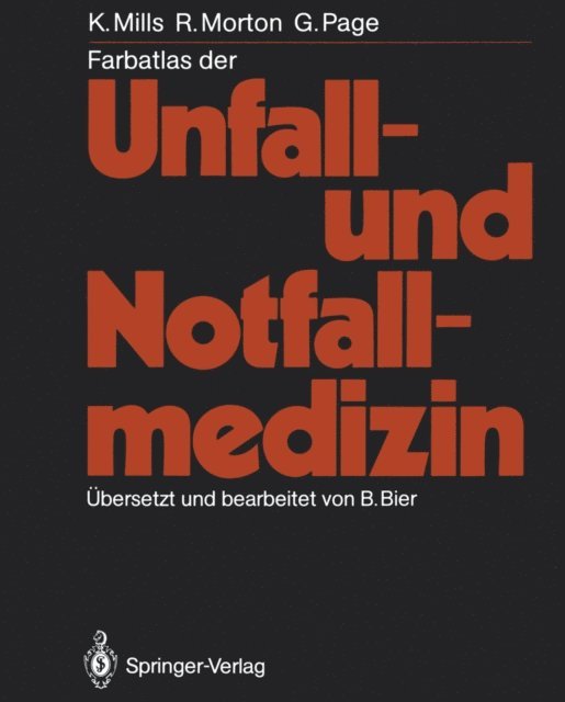 Graham Page, Richard Morton, Kenneth Mills - Farbatlas der Unfall- und Notfallmedizin, E-bok