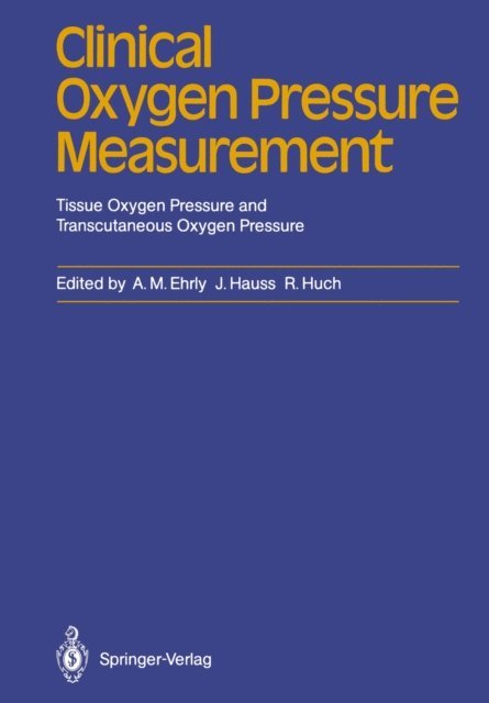 Renate Huch, Jan Hauss, Albrecht M. Ehrly - Clinical Oxygen Pressure Measurement, E-bok