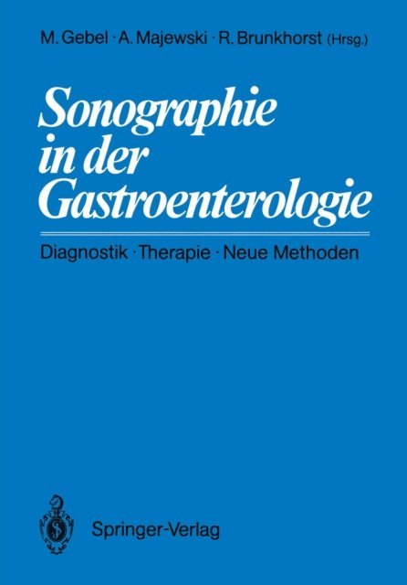 R. Brunkhorst, Andreas Majewski, Michael Gebel - Sonographie in der Gastroenterologie, E-bok