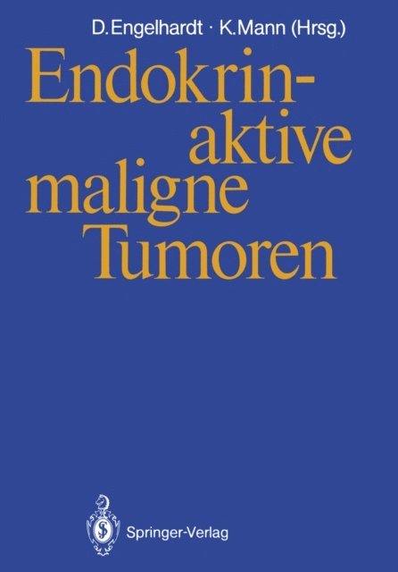 Klaus Mann, Dieter Engelhardt - Endokrin-aktive maligne Tumoren, E-bok