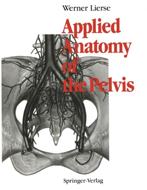 Werner Lierse - Applied Anatomy of the Pelvis, E-bok