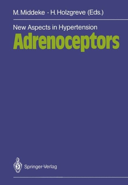 H. Holzgreve, M. Middeke - New Aspects in Hypertension Adrenoceptors, E-bok