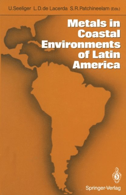 S.R. Patchineelam, Luiz D. de Lacerda, Ulrich Seeliger - Metals in Coastal Environments of Latin America, E-bok