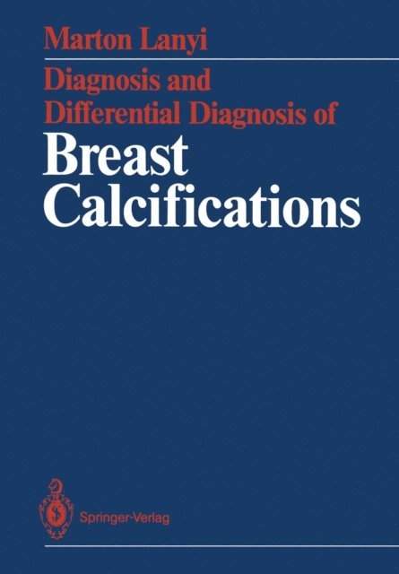 Marton Lanyi - Diagnosis and Differential Diagnosis of Breast Calcifications, E-bok