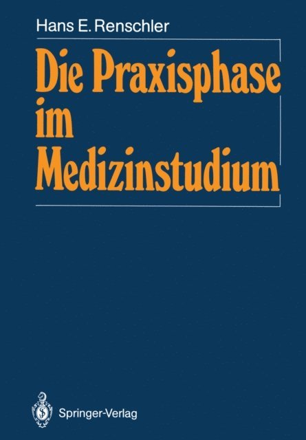 Hans E. Renschler - Die Praxisphase im Medizinstudium, E-bok