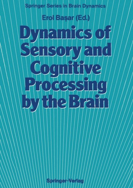 Erol Basar - Dynamics of Sensory and Cognitive Processing by the Brain, E-bok
