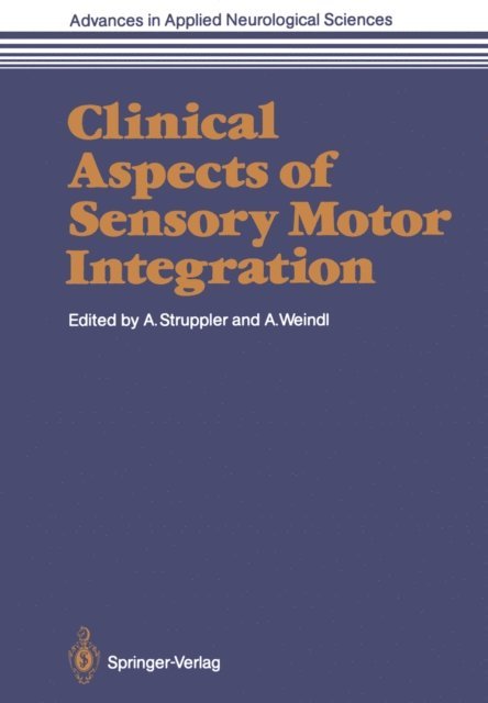 Adolf Weindl, Albrecht Struppler - Clinical Aspects of Sensory Motor Integration, E-bok