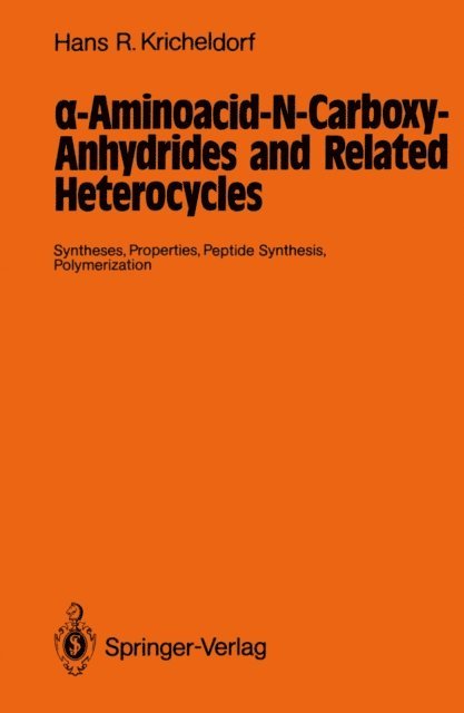 Hans R. Kricheldorf - a-Aminoacid-N-Carboxy-Anhydrides and Related Heterocycles, E-bok