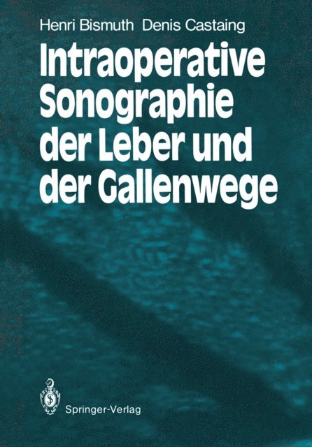Denis Castaing, Henri Bismuth - Intraoperative Sonographie der Leber und der Gallenwege, E-bok