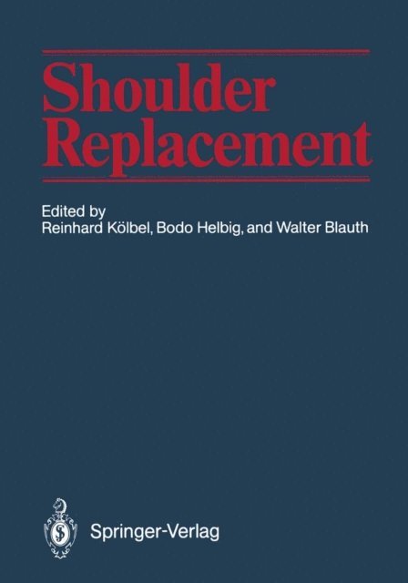 Walter Blauth, Bodo Helbig, Reinhard Kolbel - Shoulder Replacement, E-bok