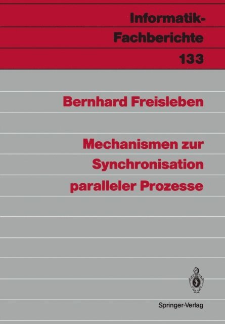 Bernhard Freisleben - Mechanismen zur Synchronisation paralleler Prozesse, E-bok