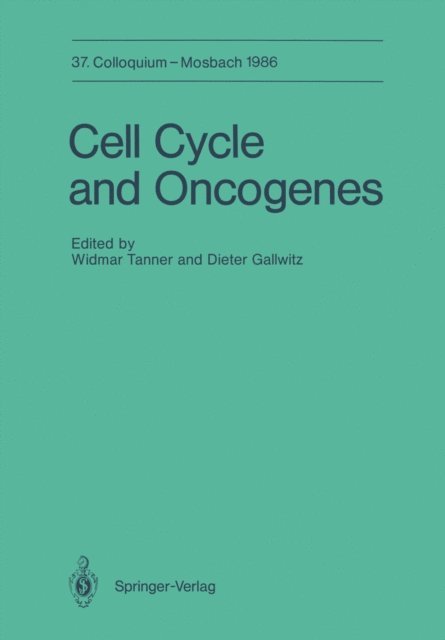 Dieter Gallwitz, Widmar Tanner - Cell Cycle and Oncogenes, E-bok