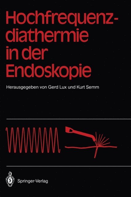 Kurt Semm, Gerd Lux - Hochfrequenz-diathermie in der Endoskopie, E-bok